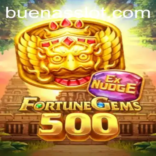 Unveiling FortuneGems500: Discover BUENAS